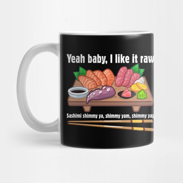 Yeah baby, I like it raw by SaKaNa